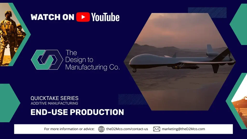UAV drone and military personnel highlighting end-use additive manufacturing in defense, promoted by The Design to Manufacturing Co. via YouTube QuickTake Series.
